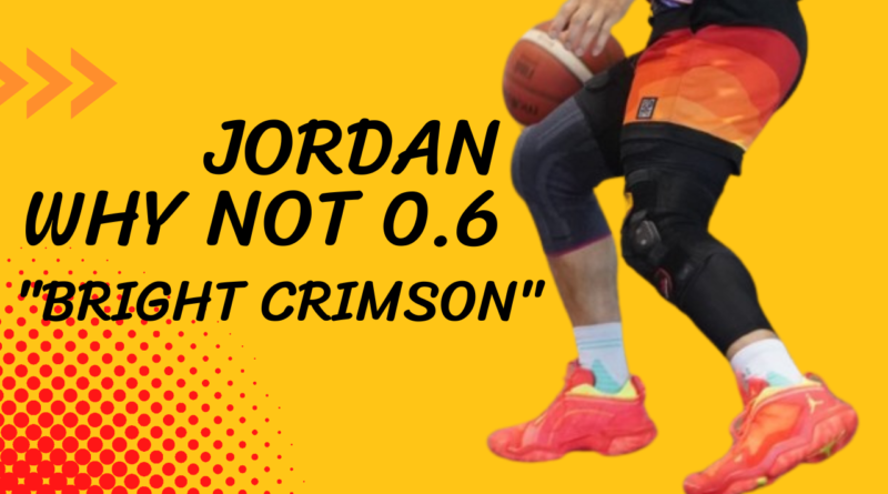 ใช้งานจริง JORDAN WHY NOT 0.6 “BRIGHT CRIMSON”